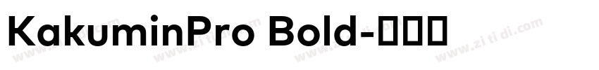 KakuminPro Bold字体转换